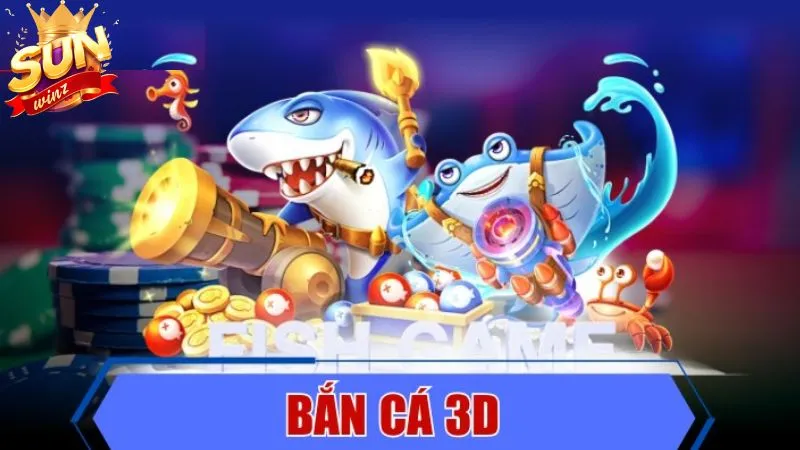 Game bắn cá 3D cực hot tại Sunwin